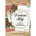 Dream Big and Imagine the Nearly Impossible: Creative Journal for Teens - Paperback