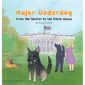 Major Underdog: From the Shelter to the White House - Hardcover