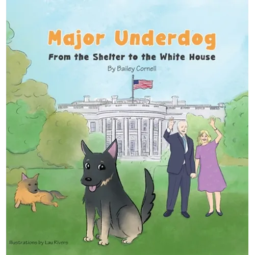 Major Underdog: From the Shelter to the White House - Hardcover