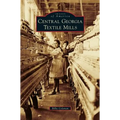 Central Georgia Textile Mills - Hardcover