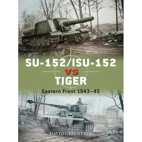 Su-152/Isu-152 Vs Tiger: Eastern Front 1943-45 - Paperback