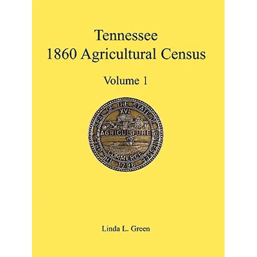 Tennessee 1860 Agricultural Census, Volume 1