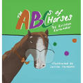 The ABCs of Horses - Hardcover