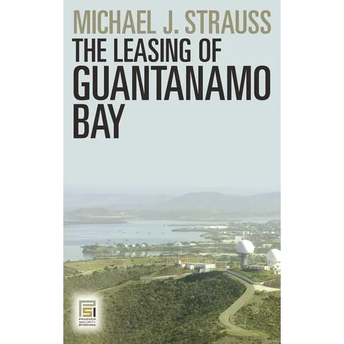 The Leasing of Guantanamo Bay