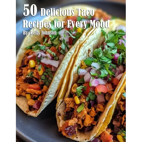 50 Delicious Taco Recipes for Every Mood - Paperback