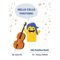 Hello Cello Positions! 4th Position Book - Paperback