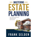 Mastering Estate Planning: For Self-Directed Retirement Accounts - Paperback