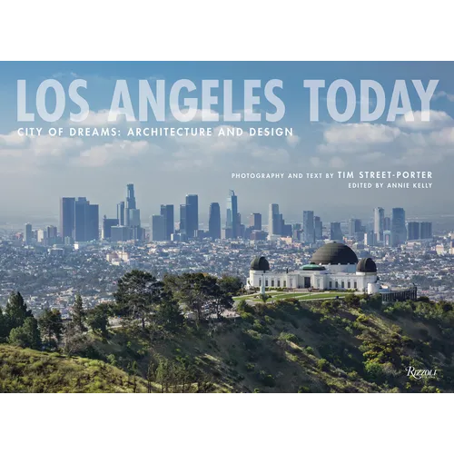 Los Angeles Today: City of Dreams: Architecture and Design - Hardcover