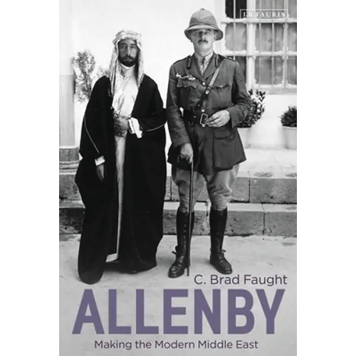 Allenby: Making the Modern Middle East