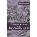 Eyewitness Accounts of the Thirty Years War 1618-48