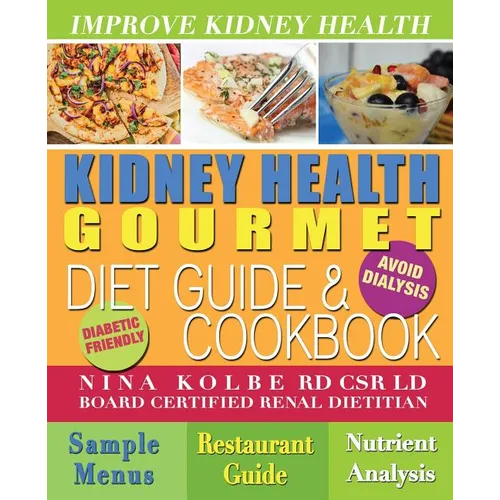 Kidney Health Gourmet Diet Guide & Cookbook - Paperback