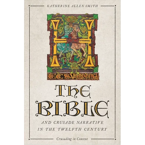 The Bible and Crusade Narrative in the Twelfth Century