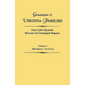 Genealogies of Virginia Families from Tyler's Quarterly Historical and Genealogical Magazine. in Four Volumes. Volume I: Albridgton - Gerlache