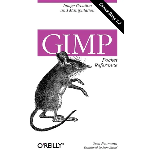 Gimp Pocket Reference: Image Creation and Manipulation - Paperback
