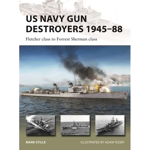 US Navy Gun Destroyers 1945-88: Fletcher Class to Forrest Sherman Class - Paperback