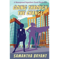 Going Through the Change: Menopausal Superheroes, Book One - Paperback