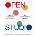 Open Studio: Do-It-Yourself Art Projects by Contemporary Artists - Hardcover