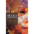 Becka Defined: A Child of God - Paperback