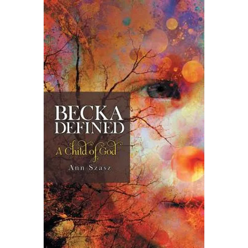 Becka Defined: A Child of God - Paperback