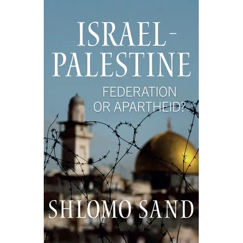 Israel-Palestine: Federation or Apartheid? - Paperback