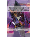 Emotions and Affect in Writing Centers - Hardcover