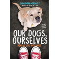 Our Dogs, Ourselves: How We Live with Dogs - Paperback