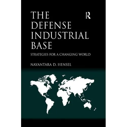 The Defense Industrial Base: Strategies for a Changing World - Paperback