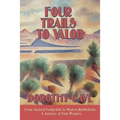 Four Trails to Valor: From Ancient Footprints to Modern Battlefields, A Journey of Four Peoples