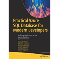 Practical Azure SQL Database for Modern Developers: Building Applications in the Microsoft Cloud - Paperback
