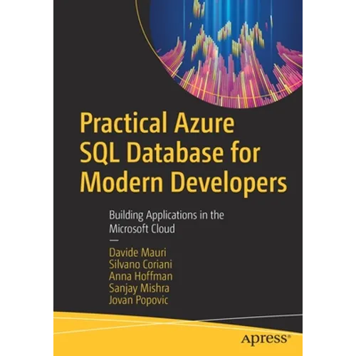 Practical Azure SQL Database for Modern Developers: Building Applications in the Microsoft Cloud - Paperback