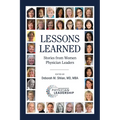Lessons Learned: Stories from Women Physician Leaders - Paperback