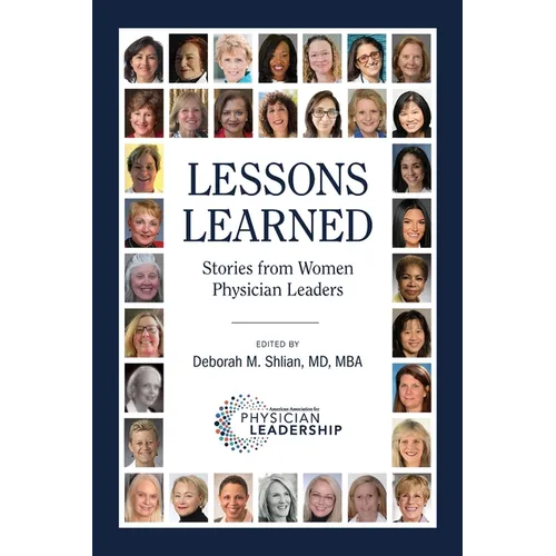 Lessons Learned: Stories from Women Physician Leaders - Paperback