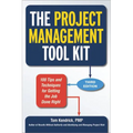 The Project Management Tool Kit: 100 Tips and Techniques for Getting the Job Done Right - Paperback