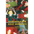 Illustrious for Brief Moments - Paperback