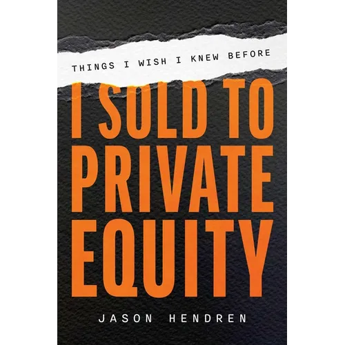 Things I Wish I Knew Before I Sold to Private Equity - Paperback