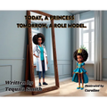 Today, a Princess. Tomorrow, a Role Model. - Hardcover