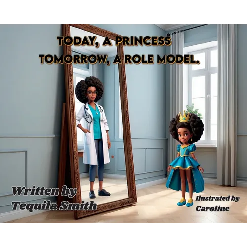 Today, a Princess. Tomorrow, a Role Model. - Hardcover