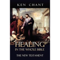 Healing in the Whole Bible - New Testament - Paperback