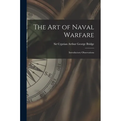The Art of Naval Warfare: Introductory Observations