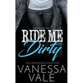 Ride Me Dirty - Paperback