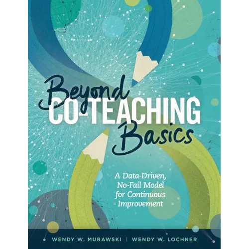Beyond Co-Teaching Basics: A Data-Driven, No-Fail Model for Continuous Improvement - Paperback