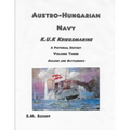 Austro Hungarian Navy KuK Kriegsmarine A Pictorial History Volume Three: Sailors and Battleships