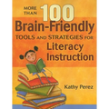 More Than 100 Brain-Friendly Tools and Strategies for Literacy Instruction - Paperback