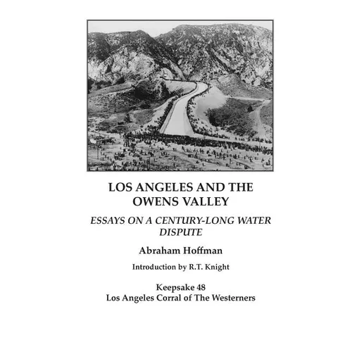 Los Angeles and the Owens Valley: Essays on Century-Long Water Dispute