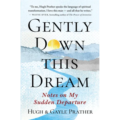 Gently Down This Dream: Notes on My Sudden Departure - Paperback