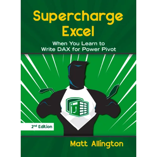 Supercharge Excel: When You Learn to Write Dax for Power Pivot - Paperback