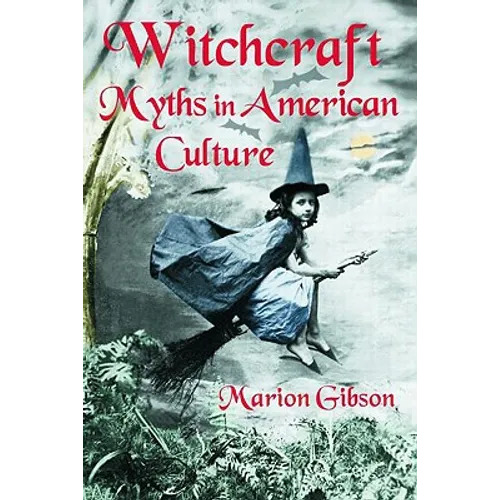Witchcraft Myths in American Culture - Paperback