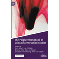 The Palgrave Handbook of Critical Menstruation Studies - Hardcover