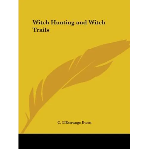 Witch Hunting and Witch Trails - Paperback