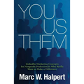 You, Us, Them: LinkedIn Marketing Concepts for Nonprofit Professionals Who Really Want to Make a Difference - Paperback